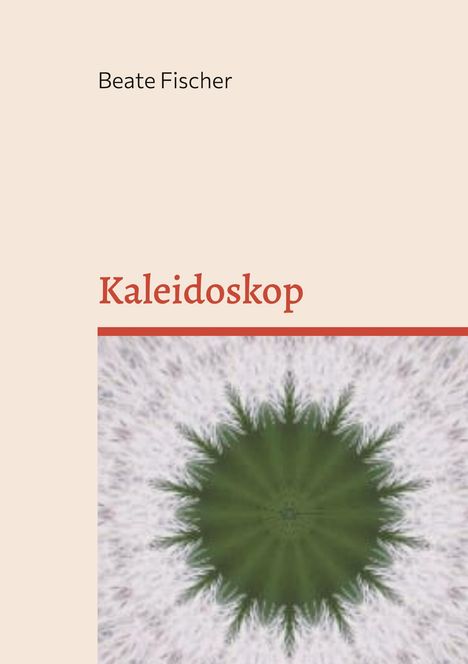 Beate Fischer: Kaleidoskop, Buch