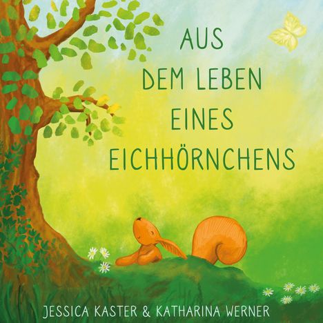 Jessica Kaster: Aus dem Leben eines Eichhörnchens, Buch