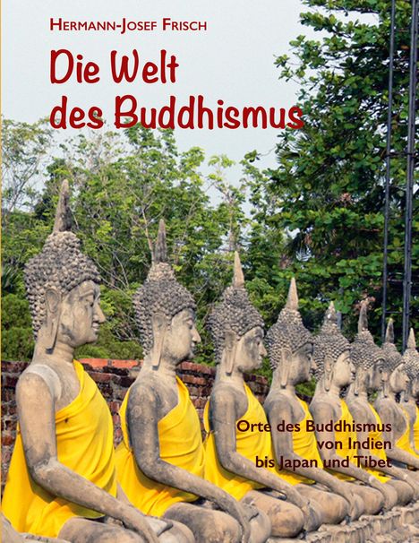 Hermann-Josef Frisch: Die Welt des Buddhismus, Buch