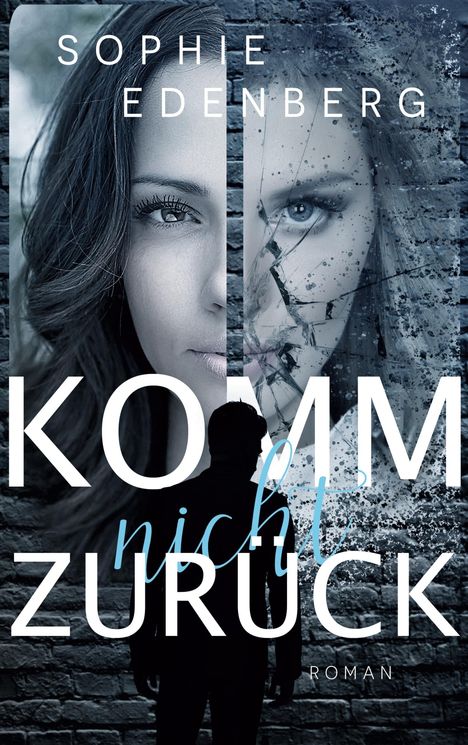 Sophie Edenberg: Komm nicht zurück, Buch