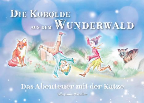 Benjamin Windler: Die Kobolde aus dem Wunderwald, Buch