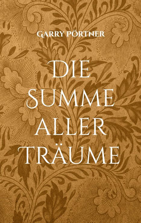 Garry Pörtner: Die Summe aller Träume, Buch