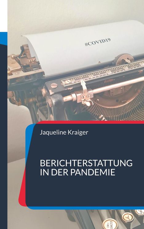 Jaqueline Kraiger: Berichterstattung in der Pandemie, Buch