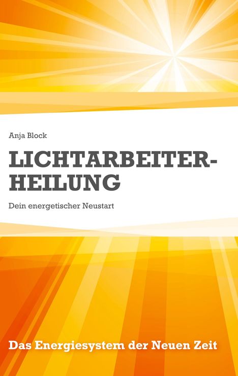 Anja Block: Lichtarbeiter-Heilung, Buch