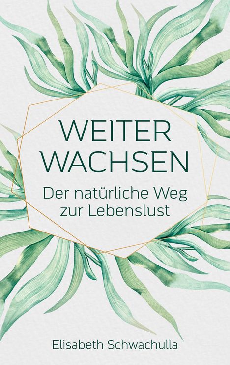 Elisabeth Schwachulla: Weiter wachsen, Buch