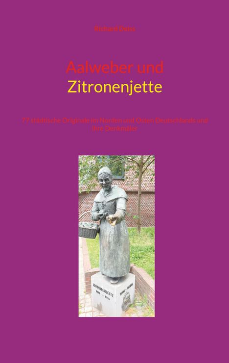 Richard Deiss: Aalweber und Zitronenjette, Buch