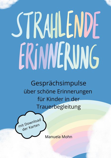 Manuela Mohn: Strahlende Erinnerung - Gesprächsimpulse über schöne Erinnerungen für Kinder in der Trauerbegleitung, Buch