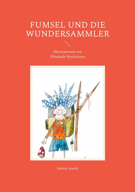 Sabine Staadt: Fumsel und die Wundersammler, Buch