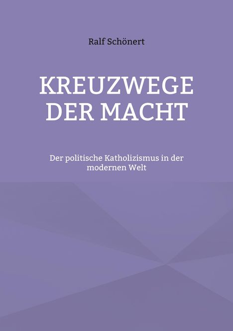 Ralf Schönert: Kreuzwege der Macht, Buch