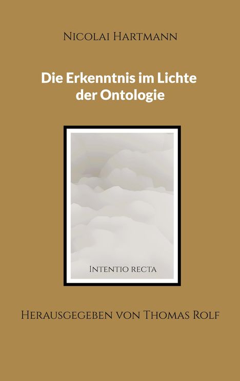 Nicolai Hartmann: Die Erkenntnis im Lichte der Ontologie, Buch