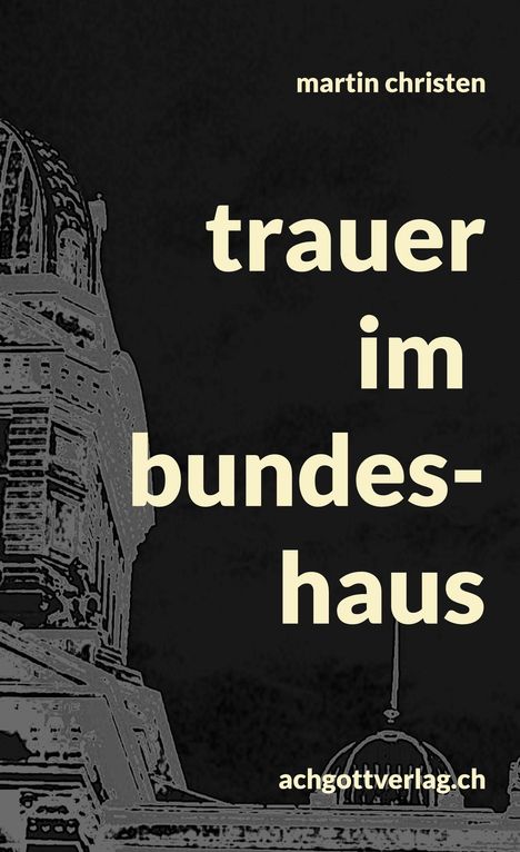 Martin Christen: trauer im bundeshaus, Buch