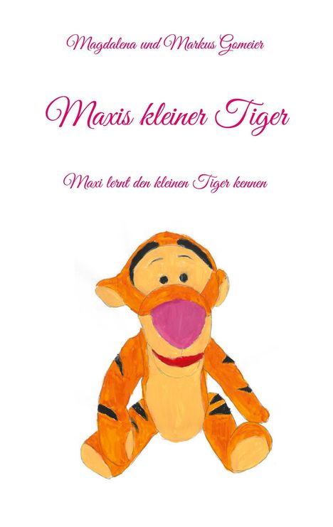 Magdalena Gomeier: Maxis kleiner Tiger, Buch