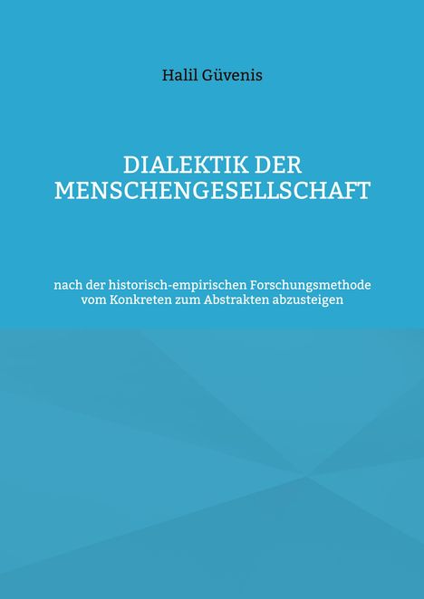 Halil Güvenis: Dialektik der Menschengesellschaft, Buch