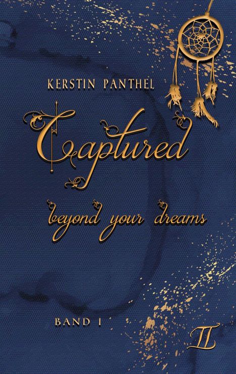 Kerstin Panthel: Captured beyond your dreams, Buch