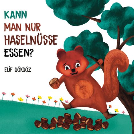 Elif Gökgöz: Kann man nur Haselnüsse essen?, Buch