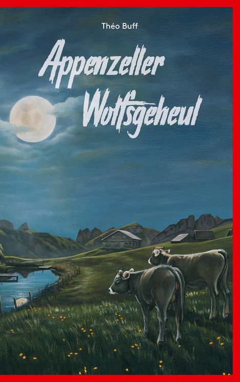 Théo Buff: Appenzeller Wolfsgeheul, Buch