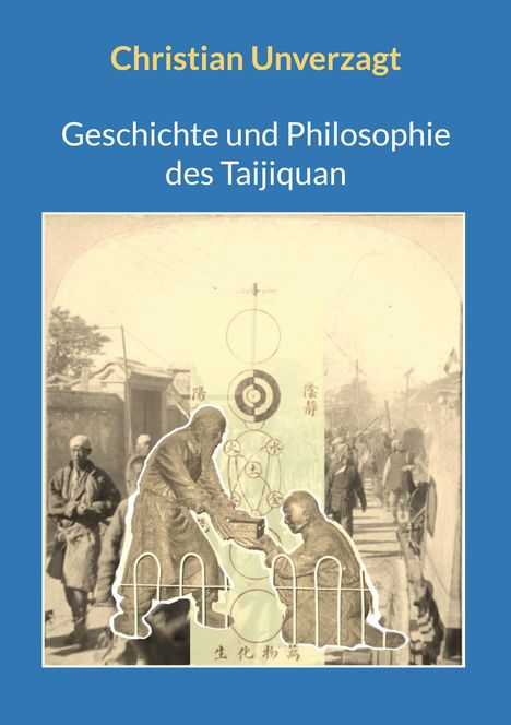 Christian Unverzagt: Geschichte und Philosophie des Taijiquan, Buch