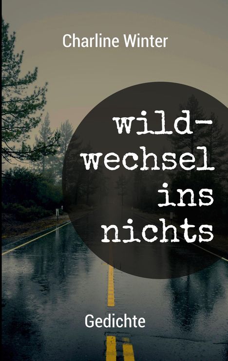 Charline Winter: wildwechsel ins nichts, Buch