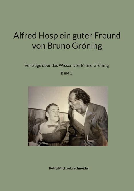 Petra Michaela Schneider: Alfred Hosp ein guter Freund von Bruno Gröning, Buch