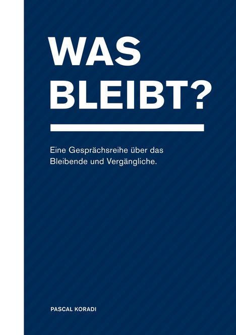 Pascal Koradi: Was bleibt?, Buch