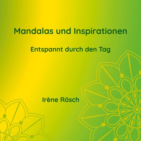 Irène Rösch: Mandalas und Inspirationen, Buch