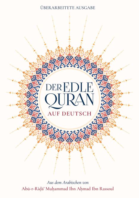 Abu-r-Rida' Muhammad Ibn Ahmad Ibn Rassoul: Der Edle Quran auf Deutsch, Buch