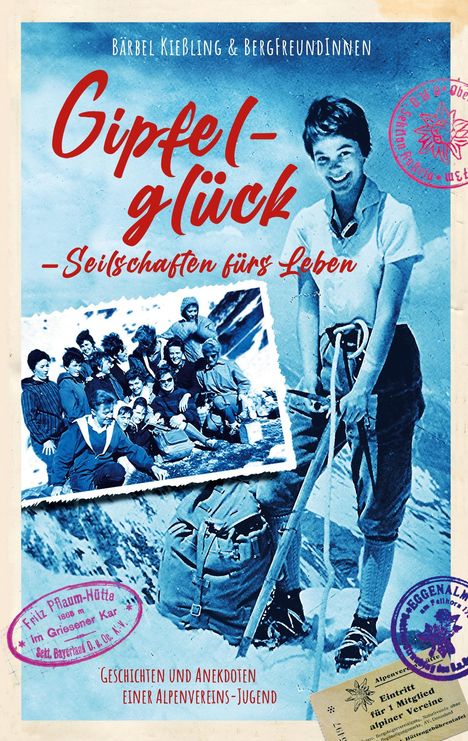 Bärbel Kießling: Gipfelglück, Seilschaften für's Leben, Buch