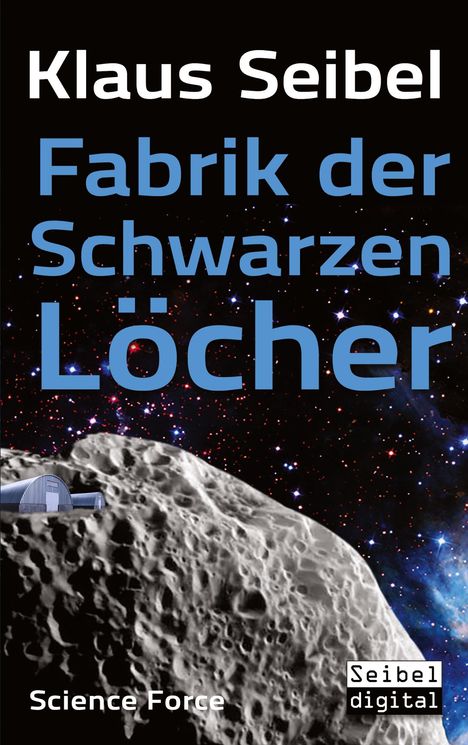 Klaus Seibel: Fabrik der Schwarzen Löcher, Buch