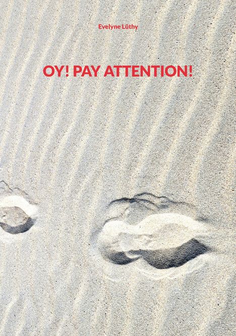 Evelyne Lüthy: Oy! Pay Attention!, Buch