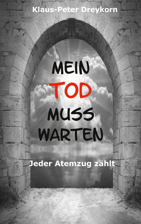 Klaus-Peter Dreykorn: Mein Tod muss warten, Buch