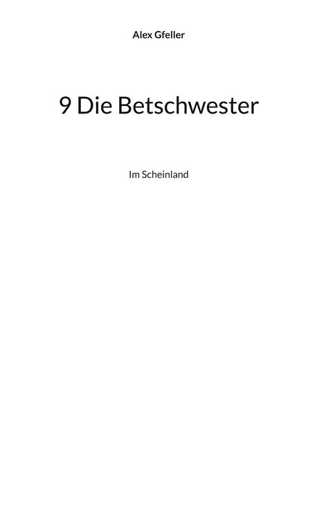 Alex Gfeller: 9 Die Betschwester, Buch