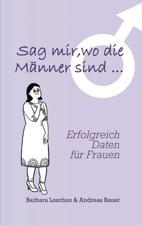 Barbara Loschan: Sag' mir, wo die Männer sind... / Sag' mir, wo die Frauen sind..., Buch