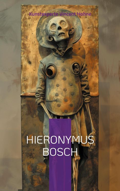 Kunstexperte Vincent Hohne: Hieronymus Bosch, Buch