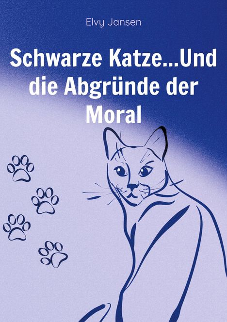 Elvy Jansen: Schwarze Katze...Und die Abgründe der Moral, Buch