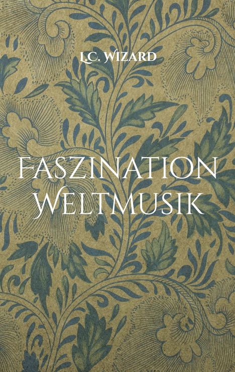 L. C. Wizard: Faszination Weltmusik, Buch