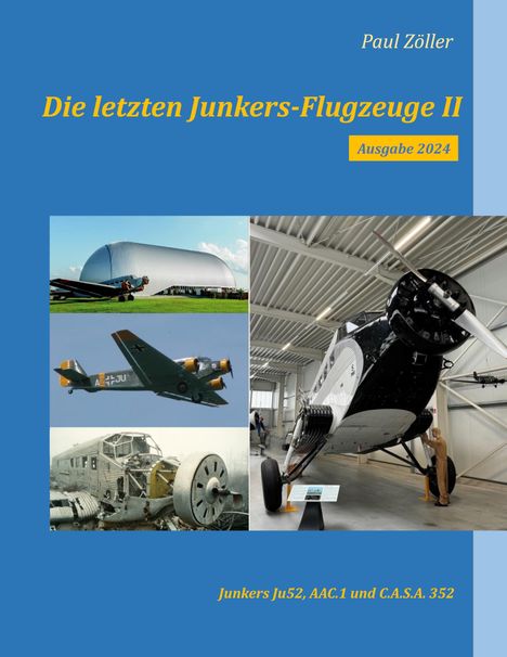 Paul Zöller: Die letzten Junkers-Flugzeuge II - Ausgabe 2024, Buch