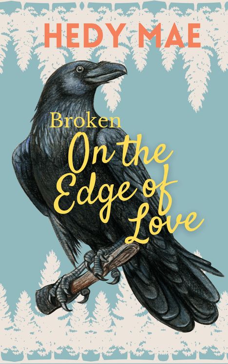 Hedy Mae: Broken - On the Edge of Love, Buch