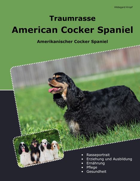 Hildegard Kropf: Traumrasse American Cocker Spaniel, Buch