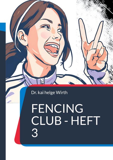 Kai Helge Wirth: Fencing Club - Heft 3, Buch