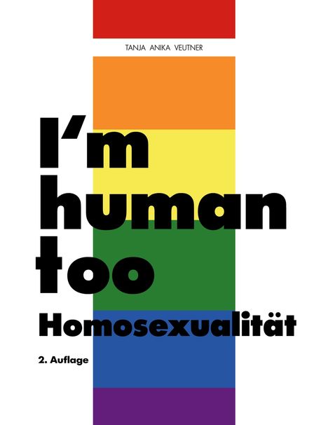 Tanja Anika Veutner: I'm human too - Homosexualität, Buch