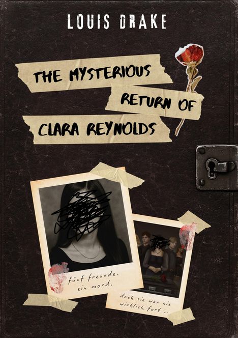 Titel: The Mysterious Return of Clara Reynolds. Fotos mit durchgestrichenen Gesichtern, rote Rose, Text: fünf Freunde. Ein Mord.