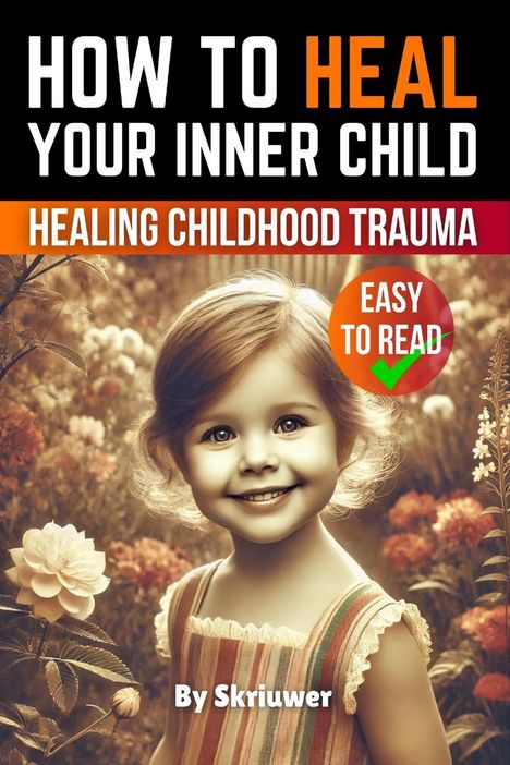 Skriuwer. com: How to Heal Your Inner Child, Buch