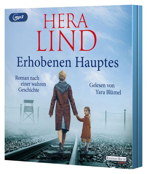 Text: "Hera Lind. Erhobenen Hauptes. Roman nach einer wahren Geschichte. Gelesen von Yara Blümel."  
Zwei Personen auf Bahngleisen.
