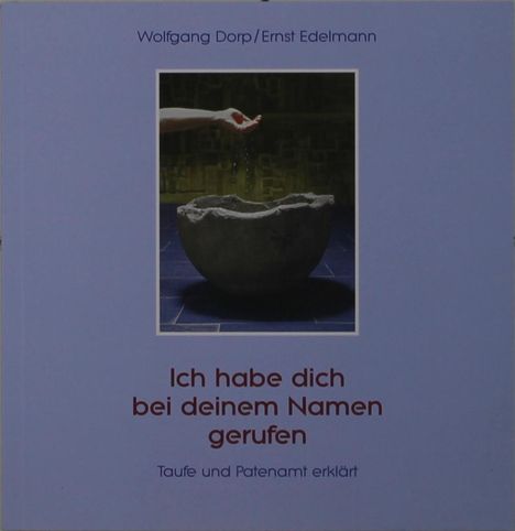 Wolfgang Dorp: Dorp, W: Ich habe dich bei deinem Namen gerufen, Buch