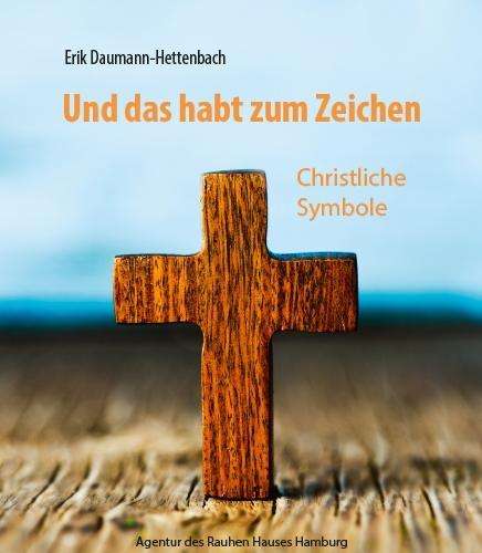 Erik Daumann-Hettenbach: Daumann-Hettenbach, E: Und das habt zum Zeichen, Buch