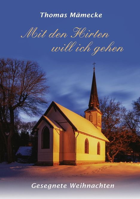 Thomas Mämecke: Mämecke, T: Mit den Hirten will ich gehen, Buch