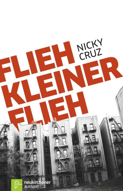 Nicky Cruz: Flieh, Kleiner, flieh, Buch