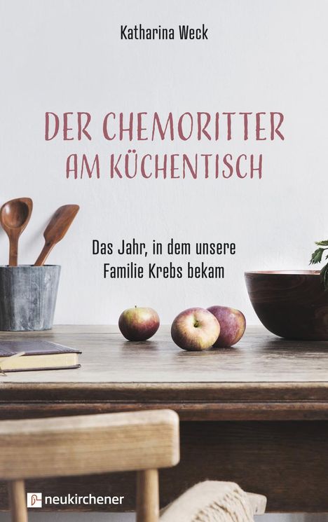 Katharina Weck: Der Chemoritter am Küchentisch, Buch