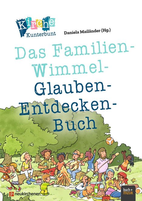 Kirche Kunterbunt - Das Familien-Wimmel-Glauben-Entdecken-Buch, Buch