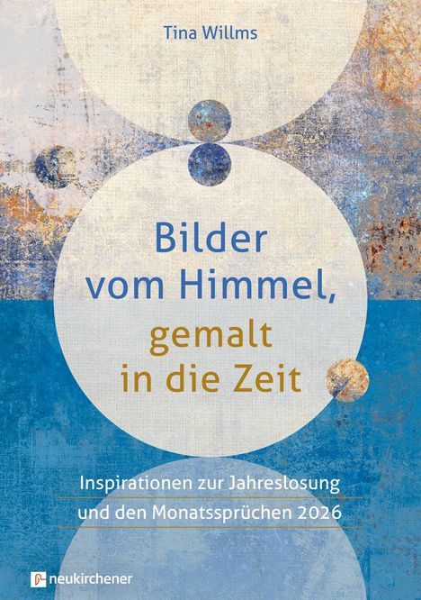Tina Willms: Bilder vom Himmel, gemalt in die Zeit, Buch